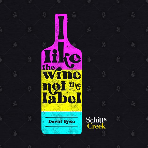 I Like The Wine Not The Label in Pansexual Flag Colors- David Rose - Schitt's Creek by YourGoods